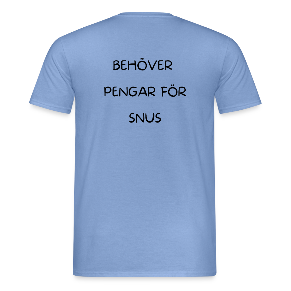 Behöver pengar för snus T-shirt herr - carolina blue