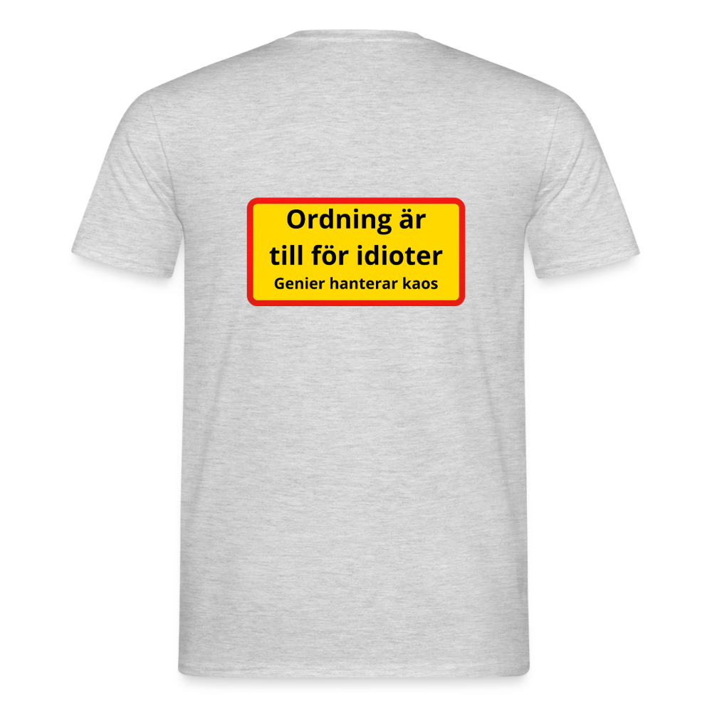 Ordning är till för idioter, genier hanterar kaos T-shirt Herr - gråmelerad