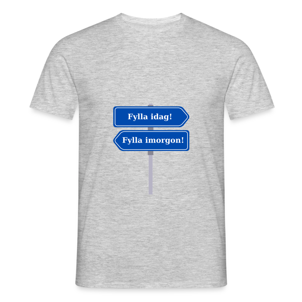 Fylla idag / Fylla imorgon vägskylt T-shirt Herr - gråmelerad
