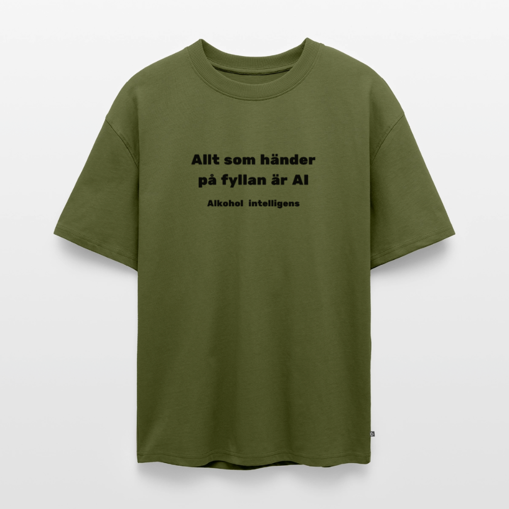 Allt som händer på fyllan är AI (Alkohol intelligens) Oversized premium-T-shirt unisex - kaki