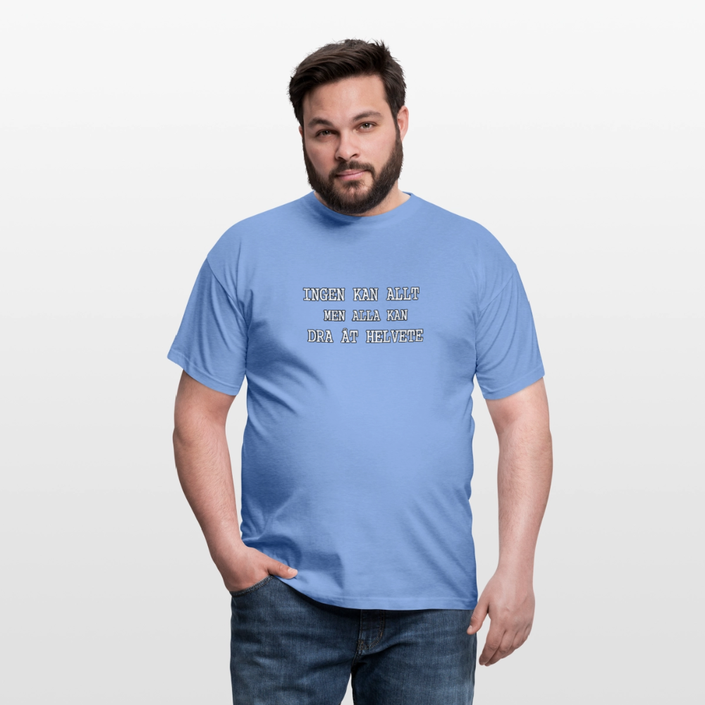 Ingen kan allt men alla kan dra åt helvete T-shirt Herr - carolina blue
