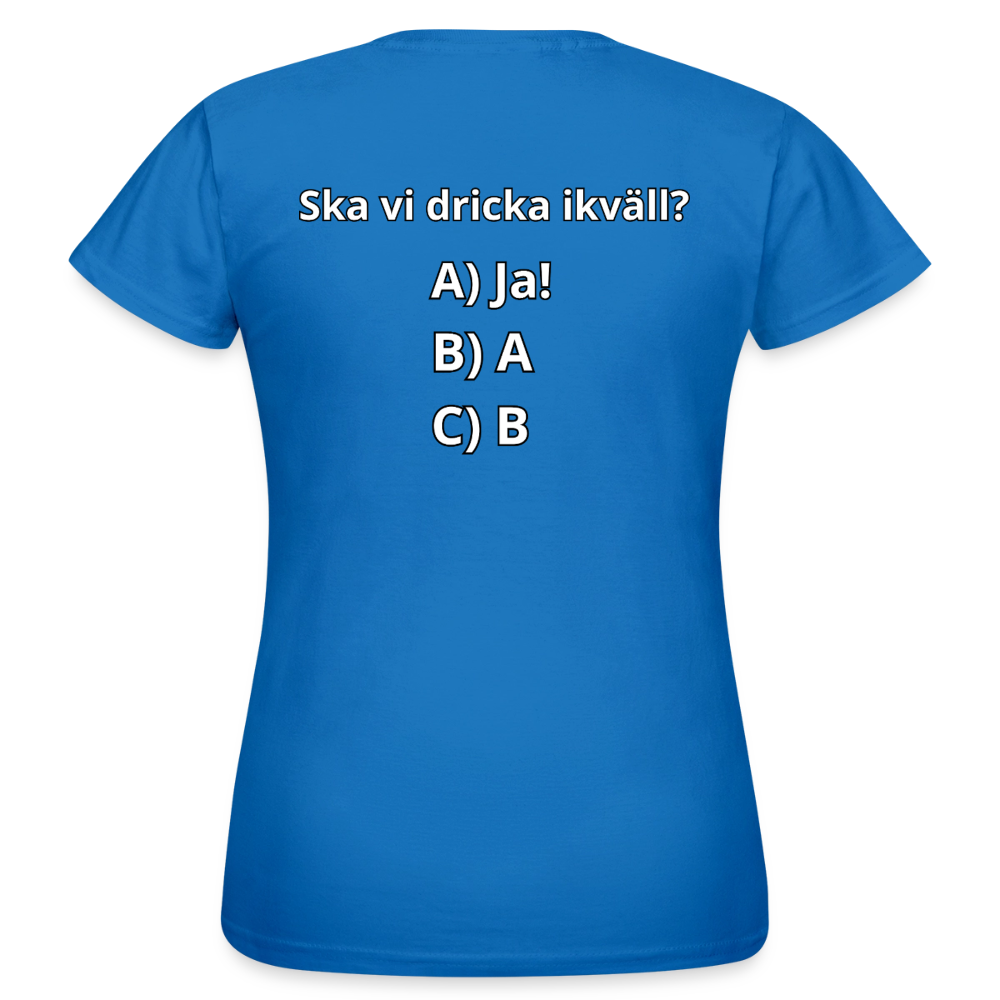Ska vi dricka ikväll? T-shirt Dam - royalblå