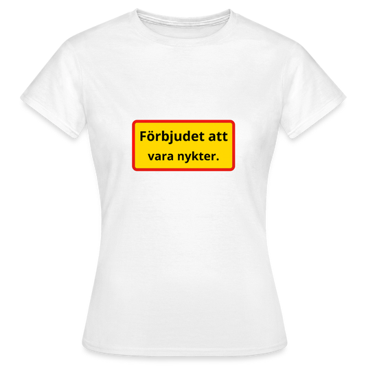 Förbjudet att vara nykter T-shirt Dam - vit