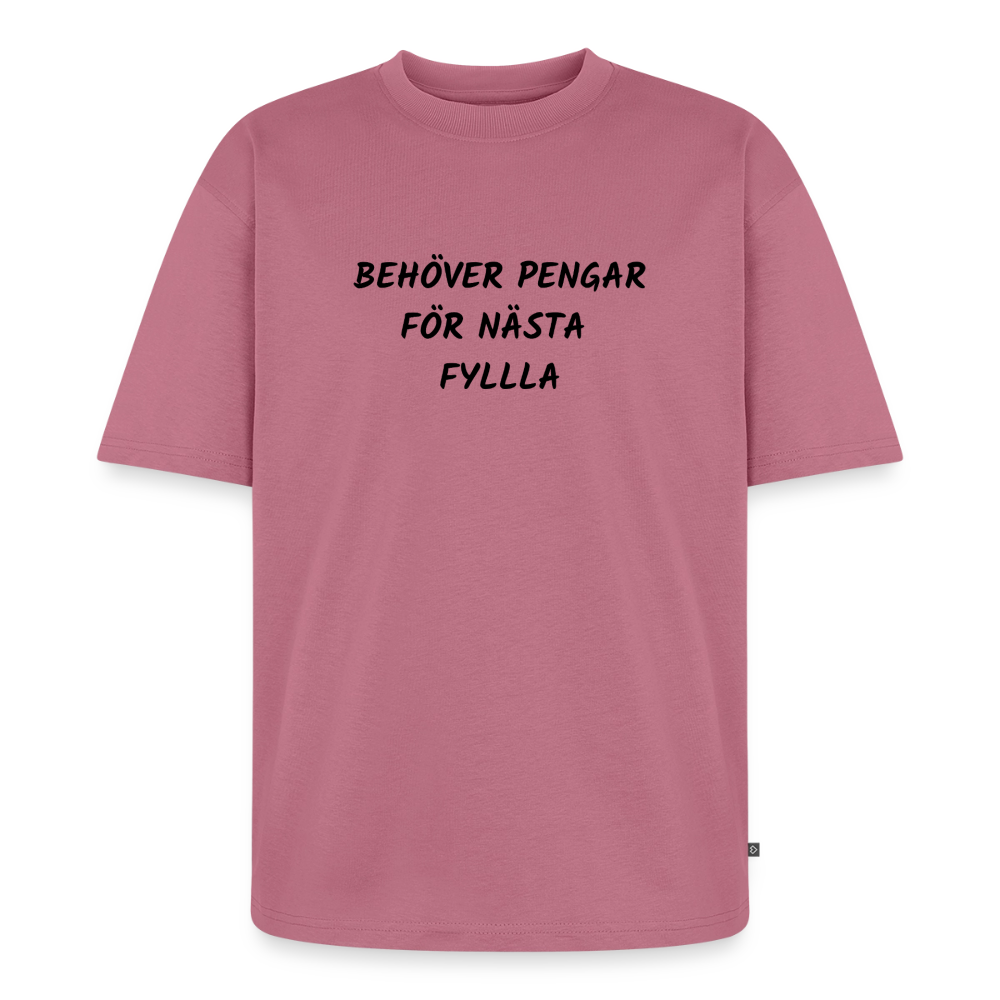 Behöver pengar för nästa fylla Oversized premium-T-shirt unisex - malvafärgad