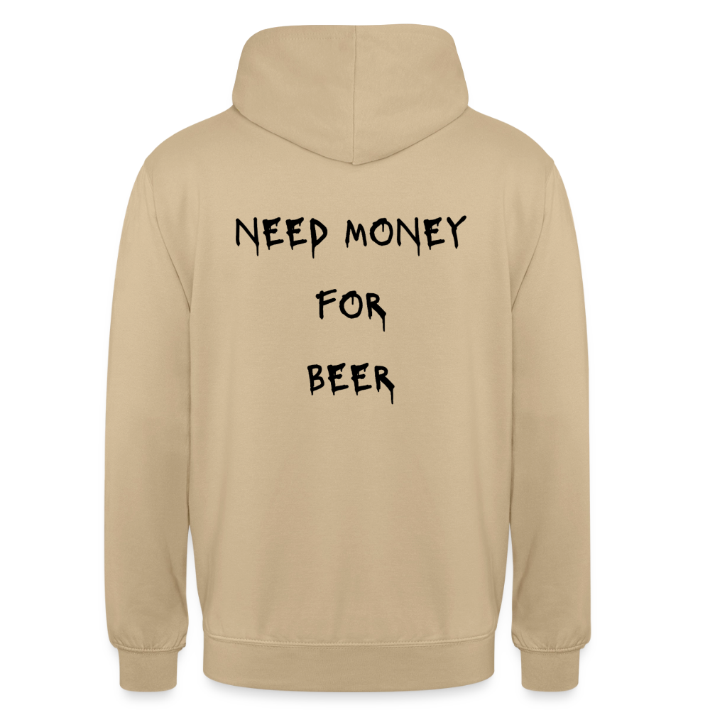 Need money for beeer Hoodie Unisex - beige