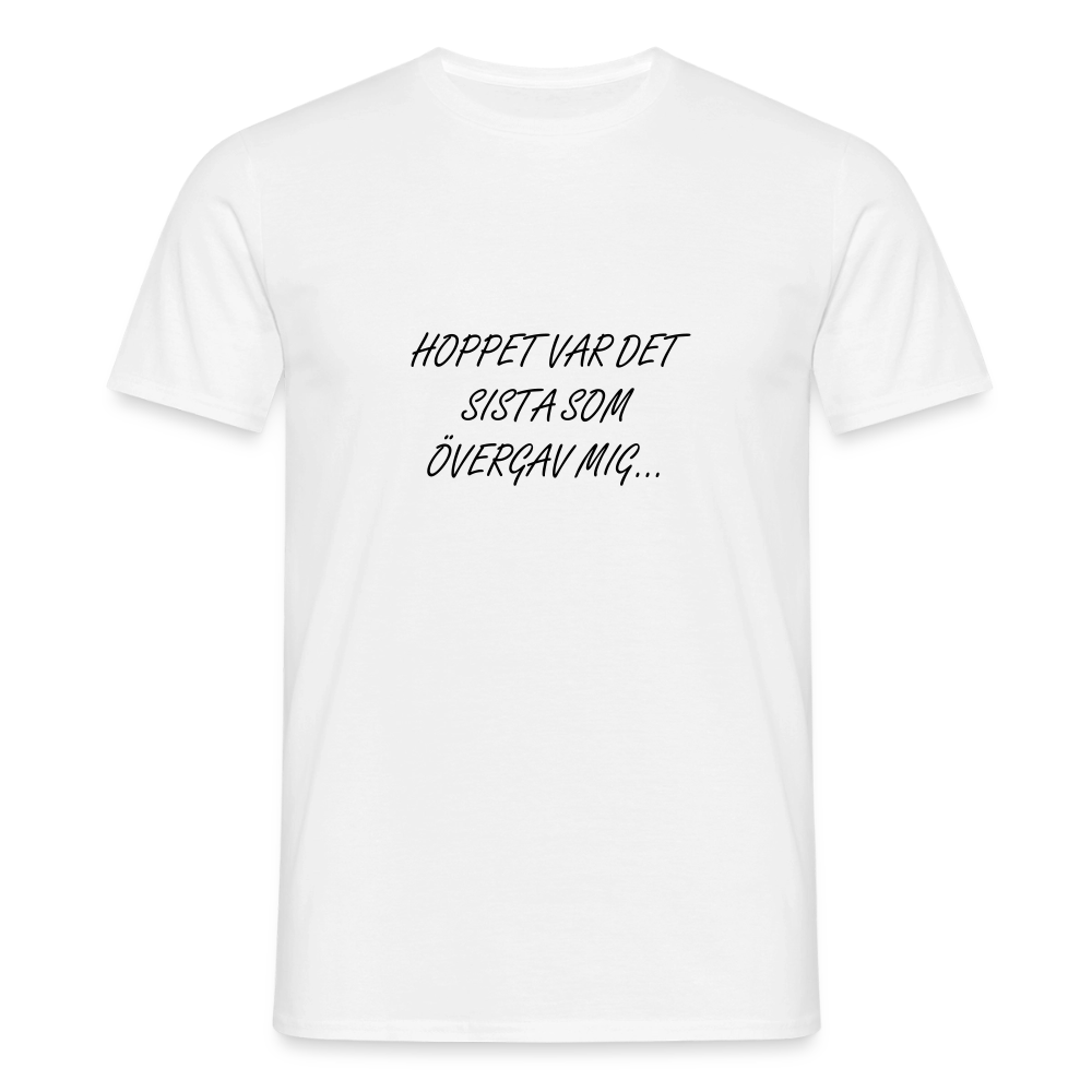 Hoppet var det sista som övergav mig T-shirt Herr - vit