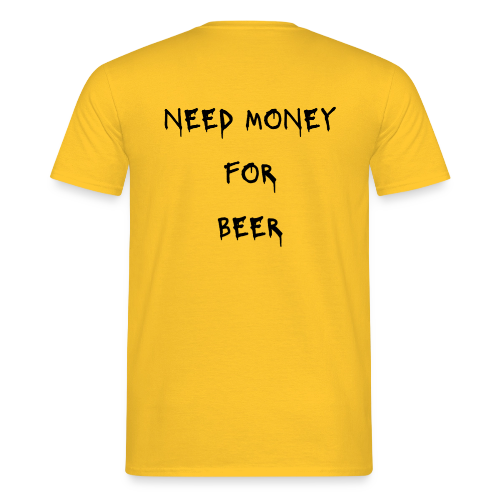 Need money for beer T-shirt herr - gul
