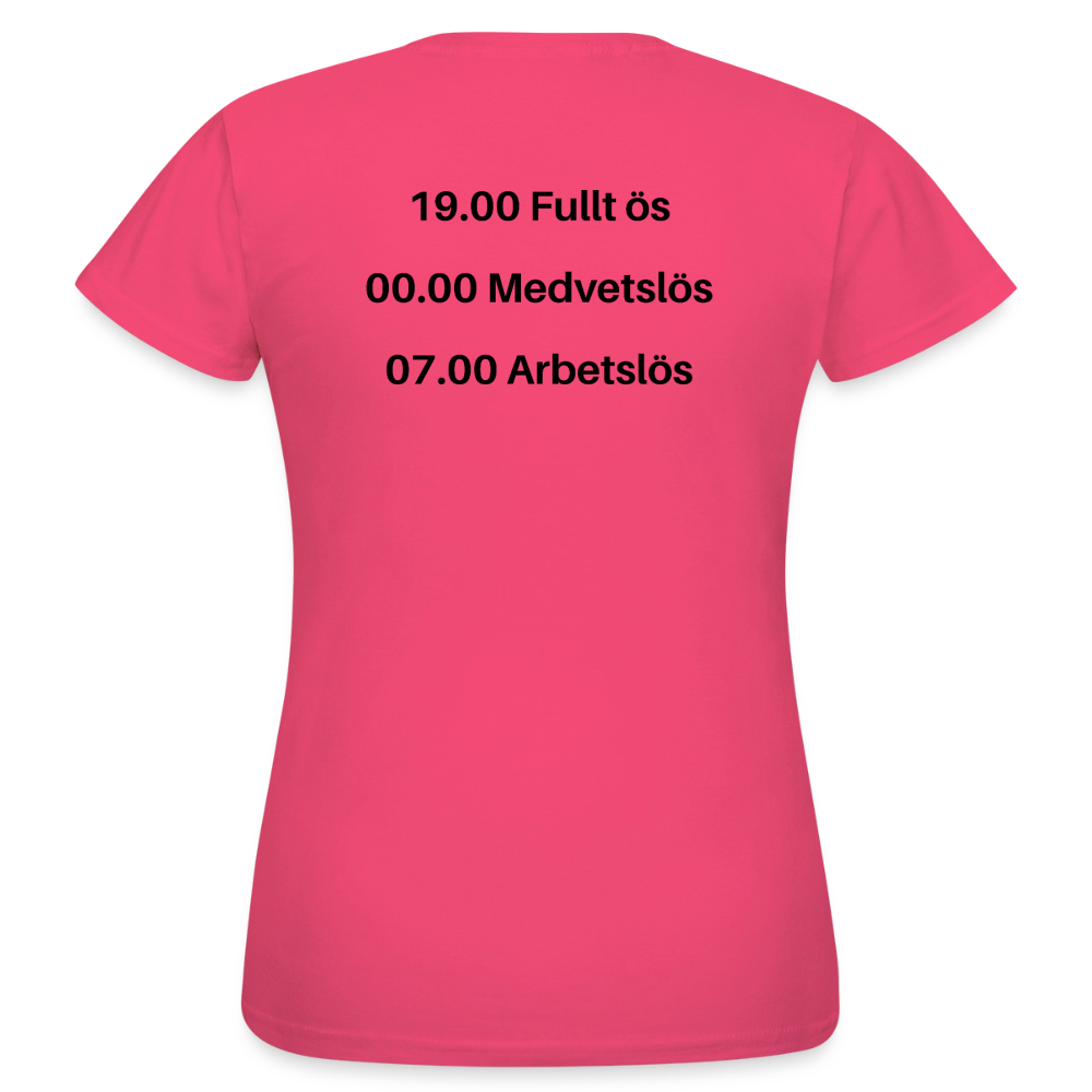 Fullt ös, medvetslös och arbetslös T-shirt dam - azalea