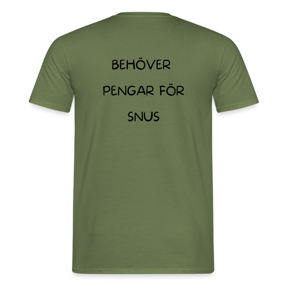 Behöver pengar för snus T-shirt herr - Militärgrön