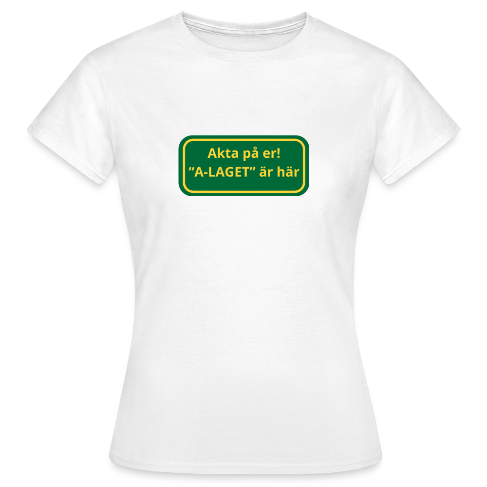 Akta på er A-laget är här T-shirt dam - vit