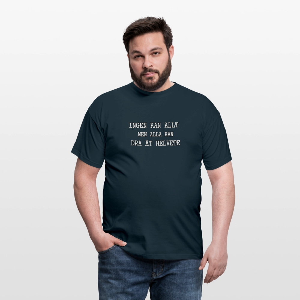 Ingen kan allt men alla kan dra åt helvete T-shirt Herr - marinblå