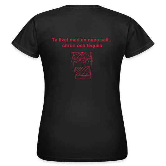Ta livet med en nypa salt, citron och tequila T-shirt Dam - svart