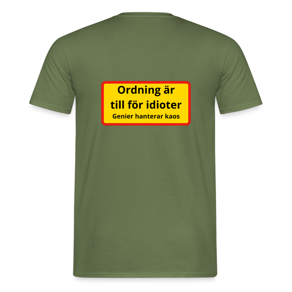 Ordning är till för idioter, genier hanterar kaos T-shirt Herr - Militärgrön