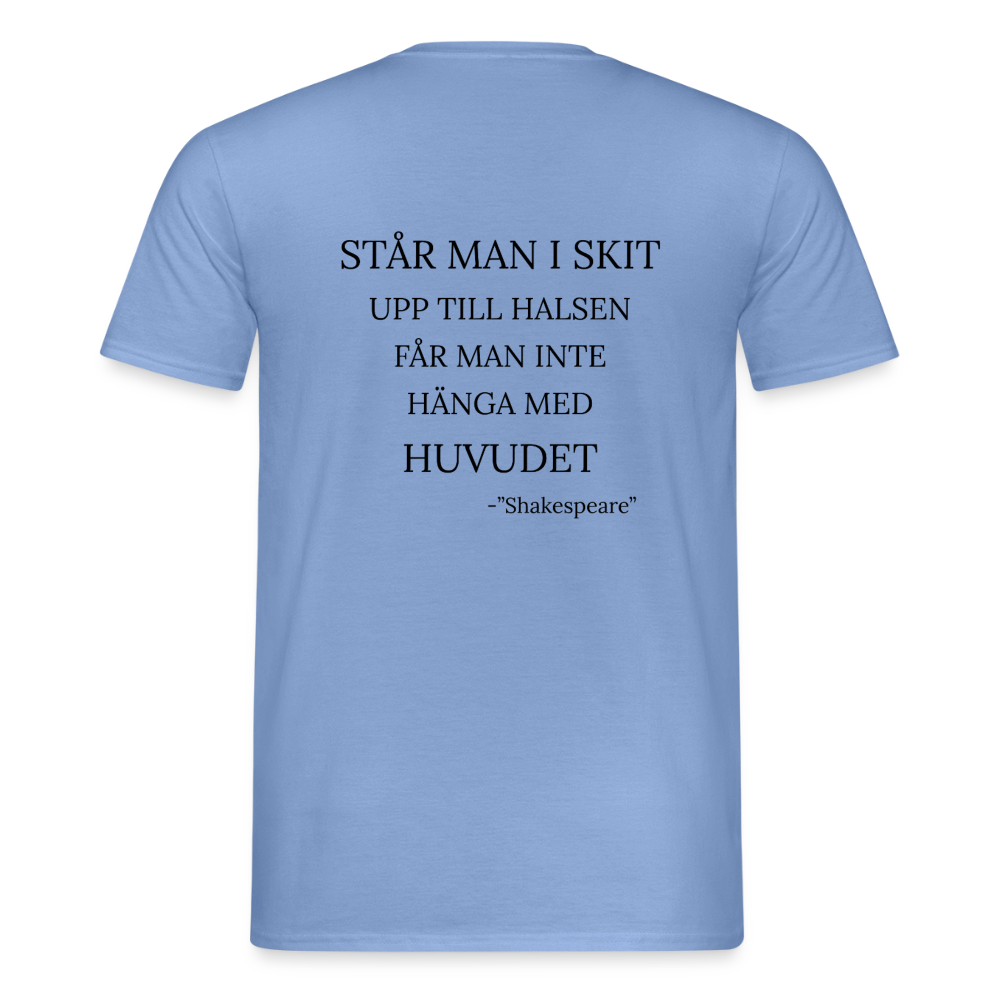 Står man i skit upp till halsen får man inte hänga med huvudet T-shirt Herr - carolina blue