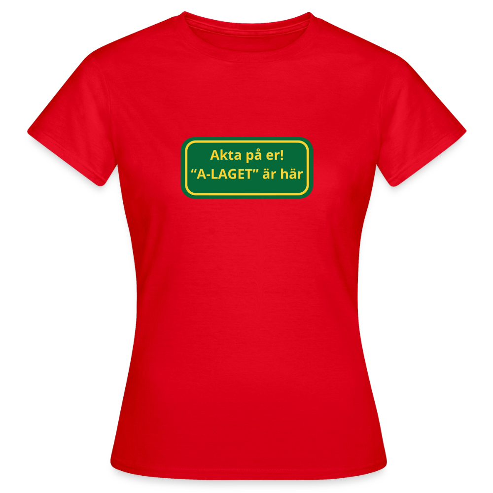 Akta på er A-laget är här T-shirt dam - röd