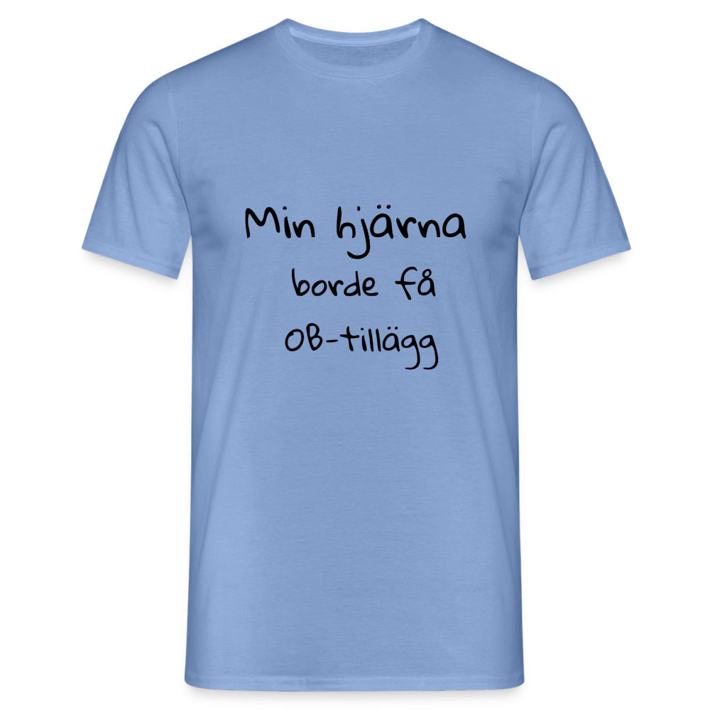 Min hjärna borde få OB-tillägg T-shirt herr - carolina blue