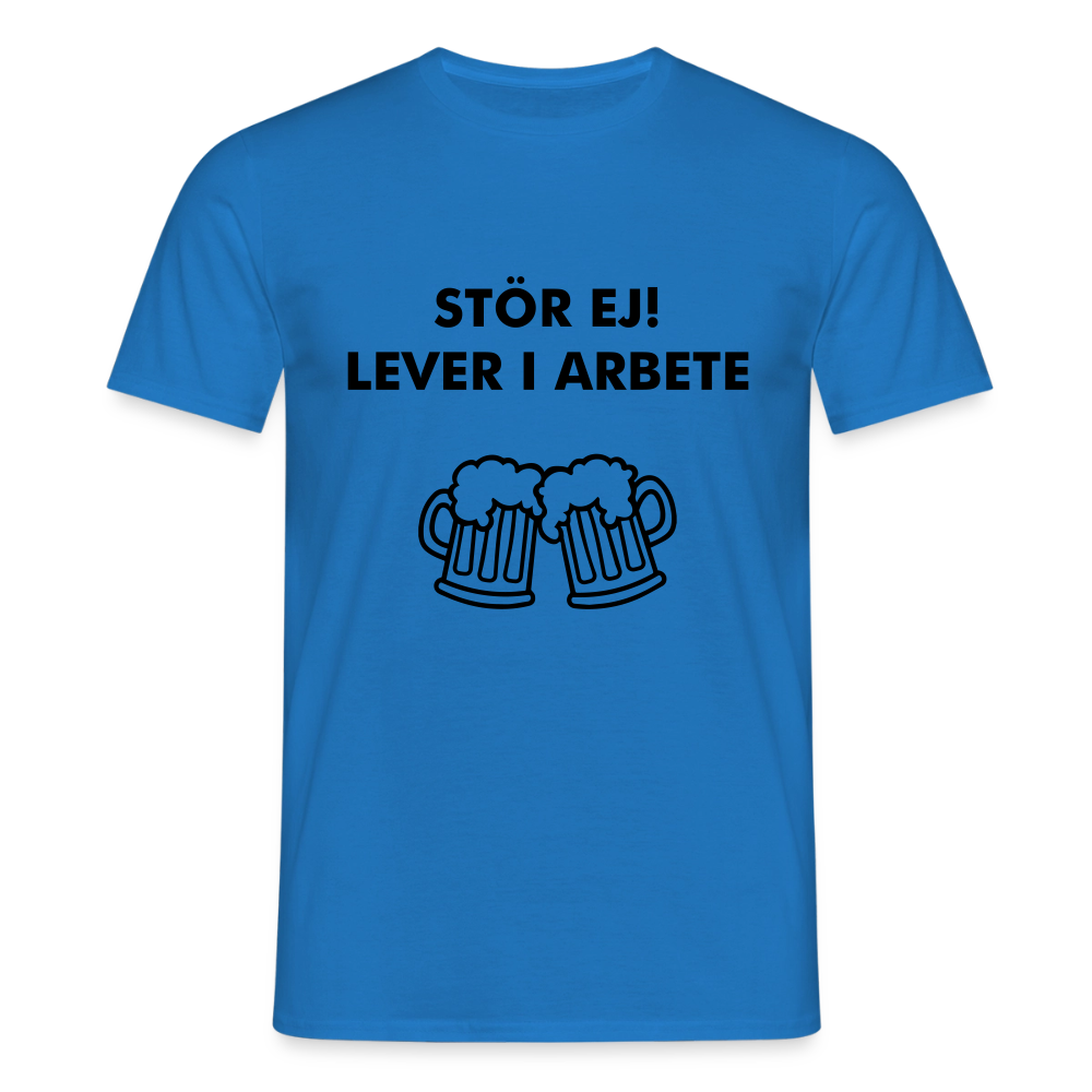 Stör ej! Lever i arbete T-shirt Herr - kungsblå