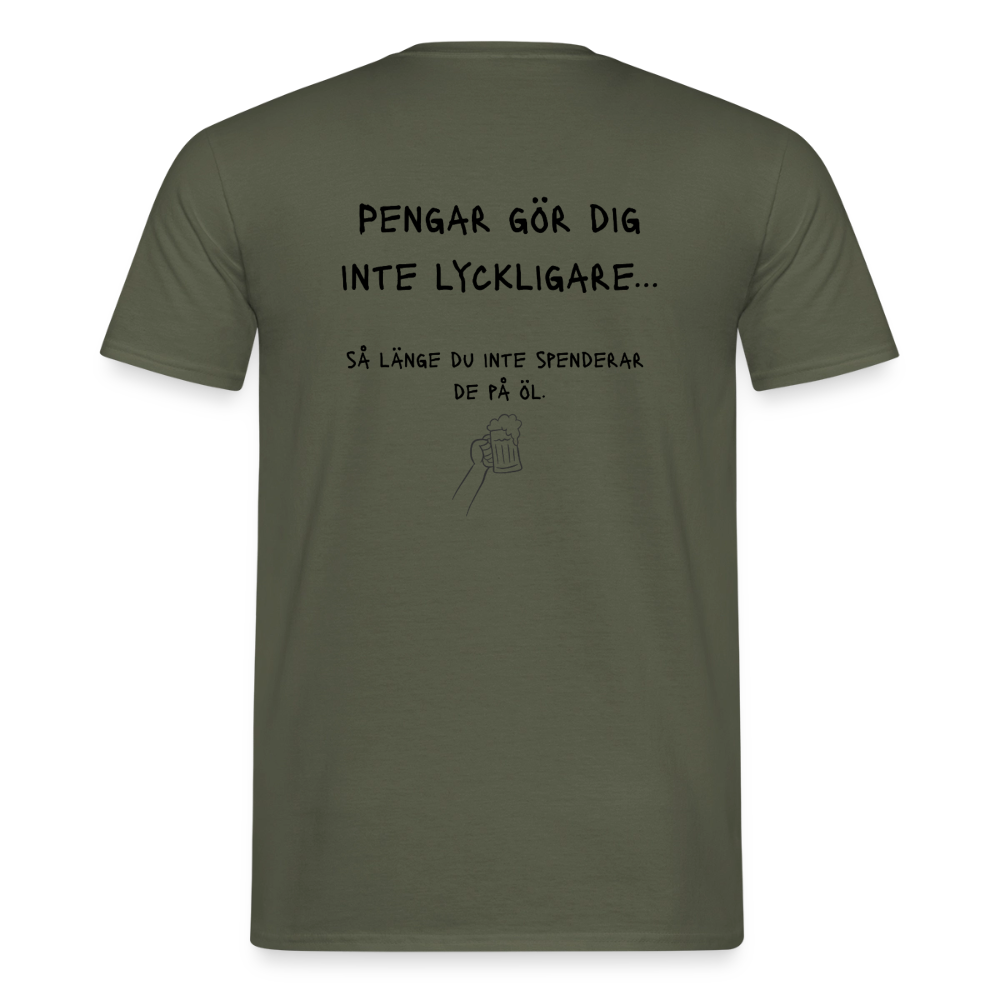 Pengar gör dig inte lyckligare så länge du inte spenderar de på öl T-shirt herr - Militärgrön
