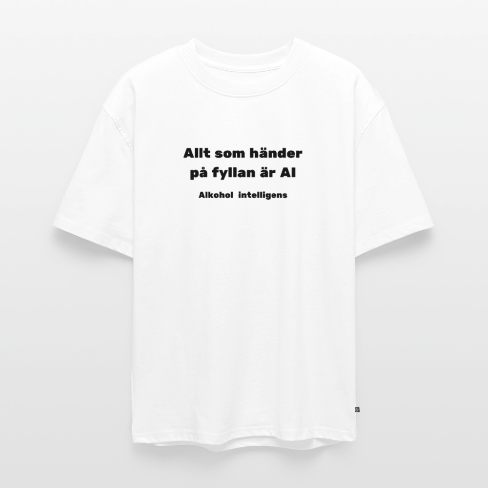 Allt som händer på fyllan är AI (Alkohol intelligens) Oversized premium-T-shirt unisex - vit