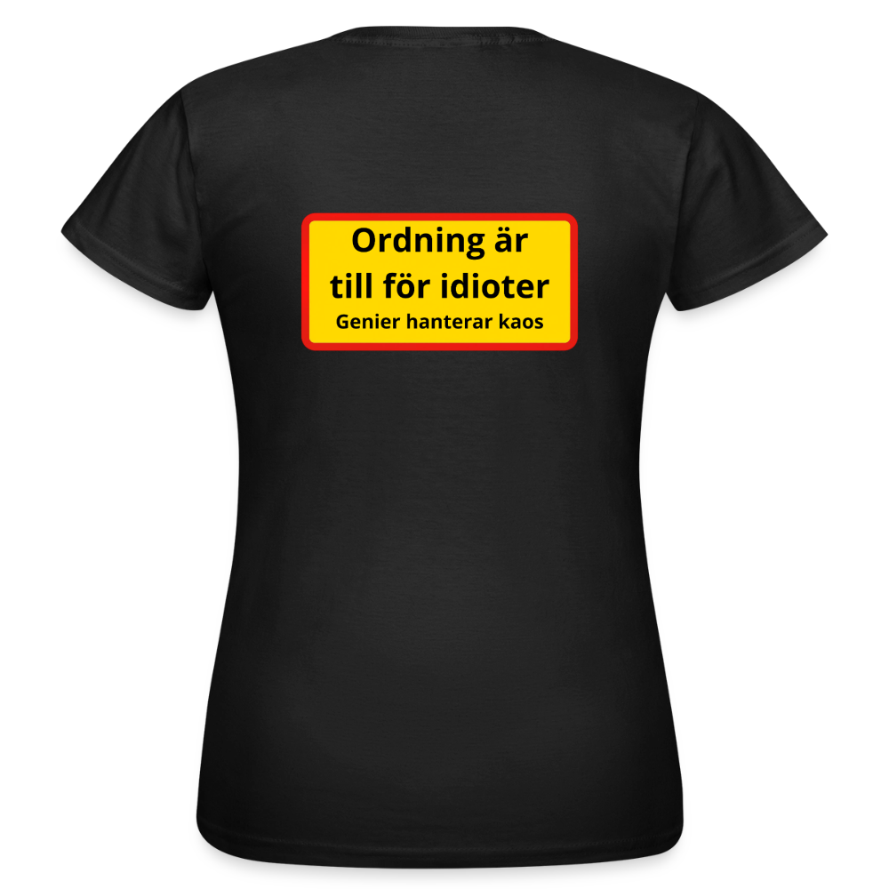 Ordning är till för idioter, genier hanterar kaos T-shirt Dam - svart