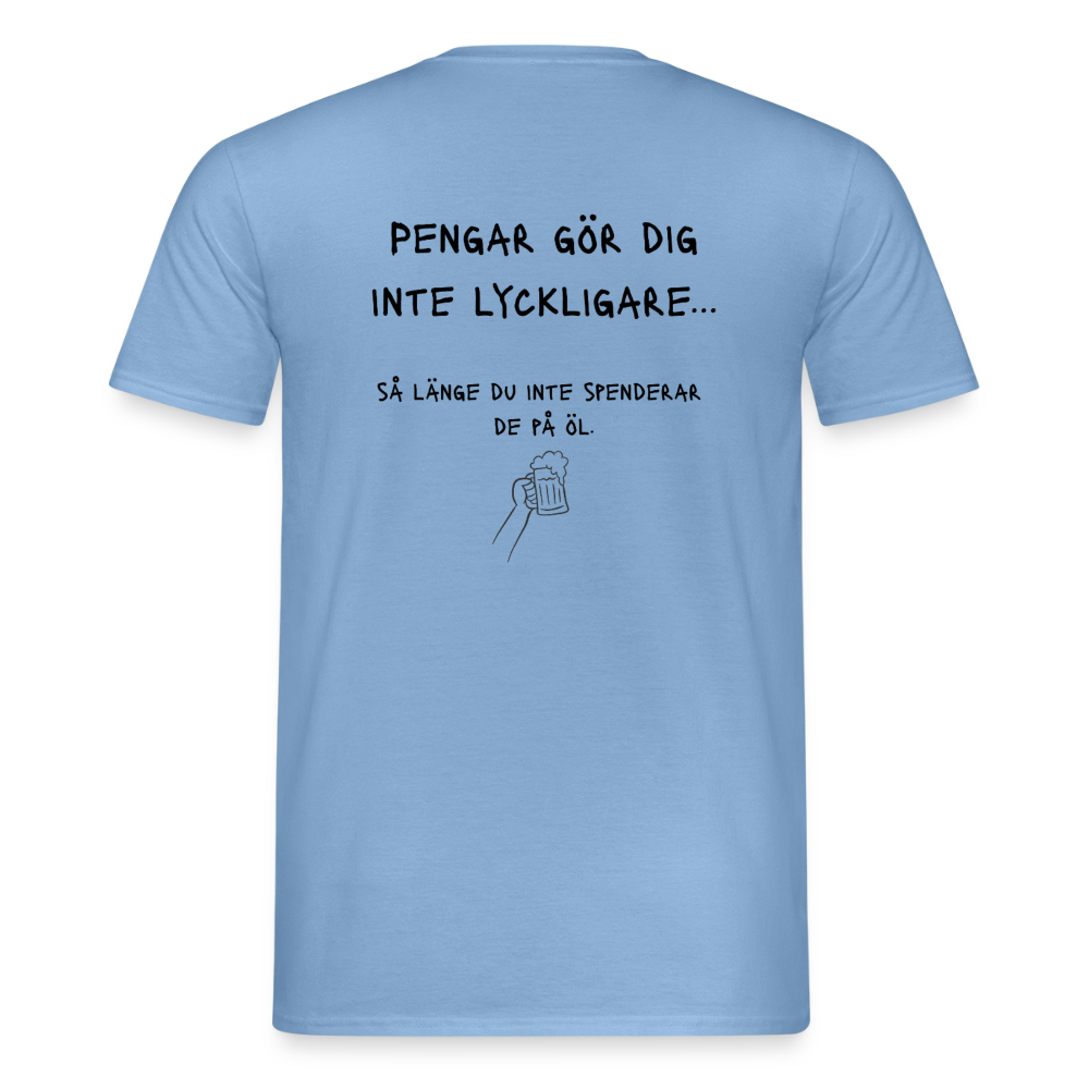 Pengar gör dig inte lyckligare så länge du inte spenderar de på öl T-shirt herr - carolina blue