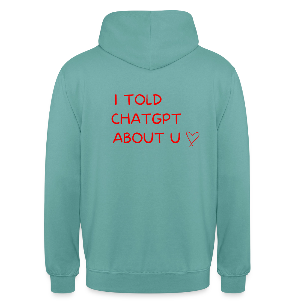I told ChatGPT about u Hoodie Unisex - pastellturkos
