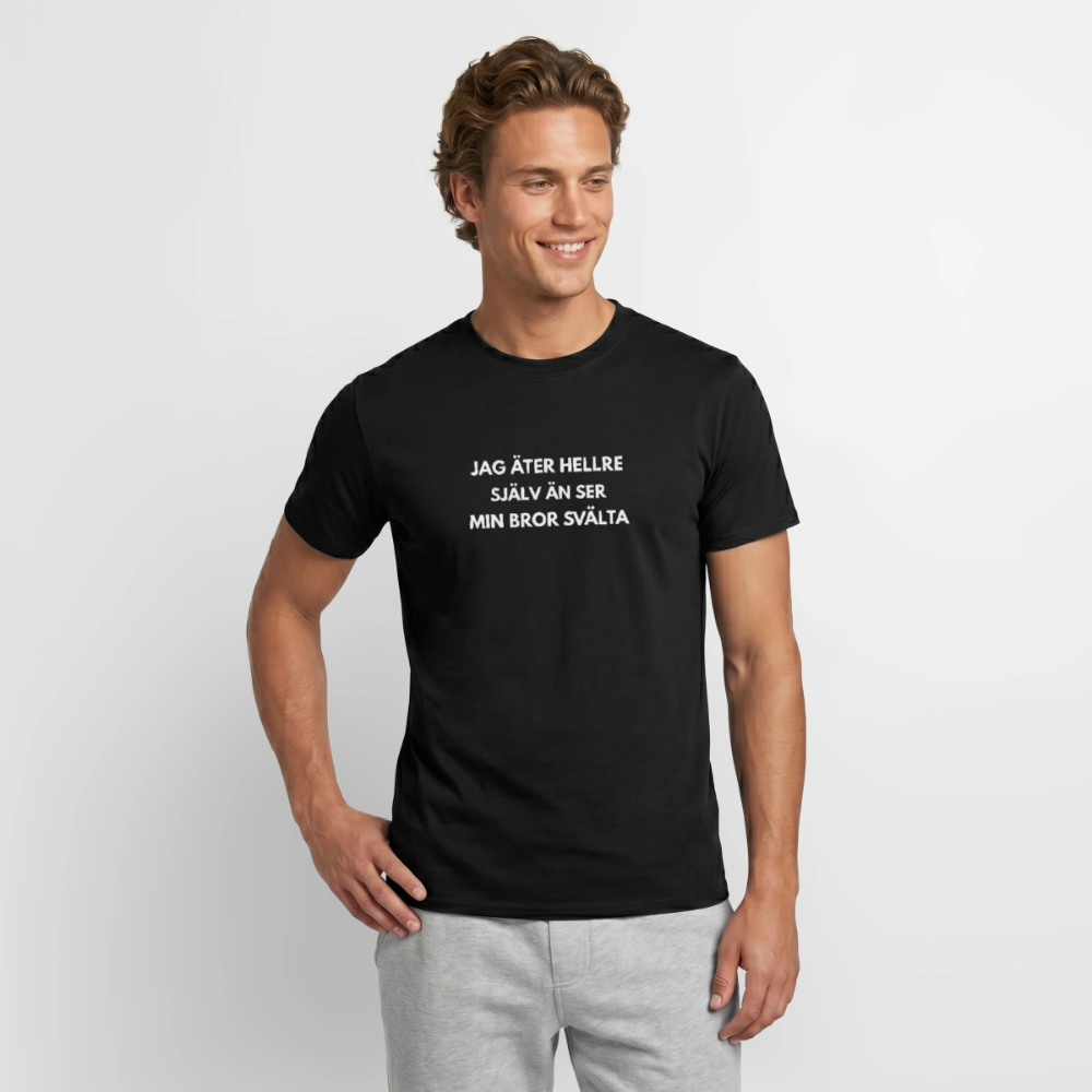 Jag äter hellre själv än ser min bror svälta T-shirt herr - svart