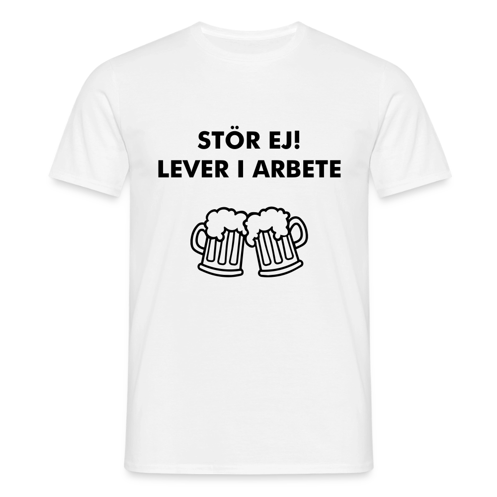 Stör ej! Lever i arbete T-shirt Herr - vit