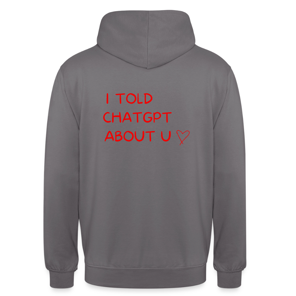 I told ChatGPT about u Hoodie Unisex - mellangrå