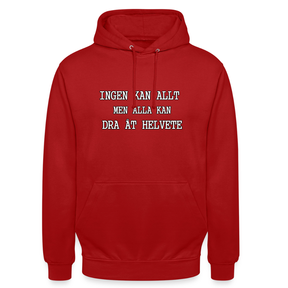 Ingen kan allt men alla kan dra åt helvete Hoodie Unisex - röd
