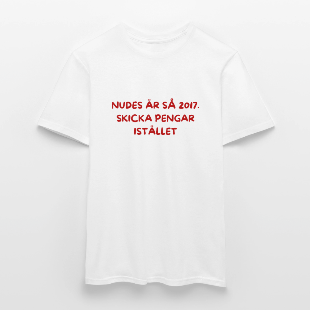Nudes är så 2017 skicka pengar istället T-shirt herr - vit